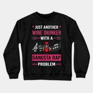 Wine Drinker Gangsta Rap Rapping Rapper Crewneck Sweatshirt